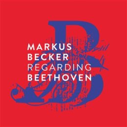 BECKER, MARKUS - REGARDING BEETHOVEN - CD