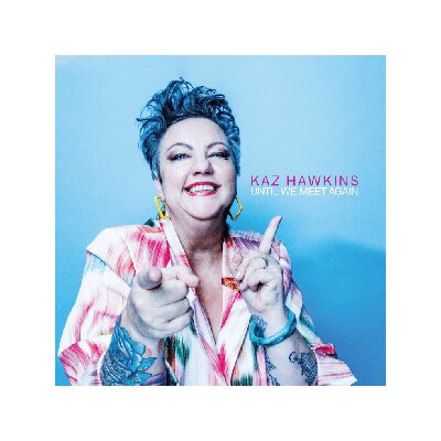 HAWKINS, KAZ - UNTIL WE MEET AGAIN - CD