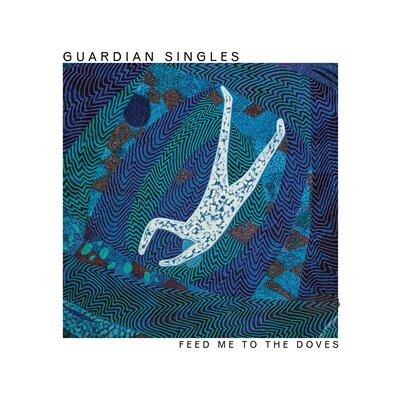 GUARDIAN SINGLES - FEED ME TO THE DOVES - LP