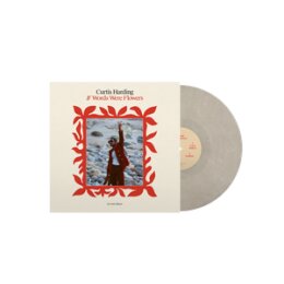 HARDING, CURTIS - IF WORDS WERE FLOWERS (LTD. SNOWY WHITE...
