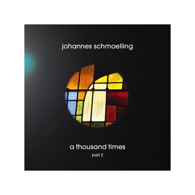 SCHMOELLING, JOHANNES - A THOUSAND TIMES PART 2 - CD