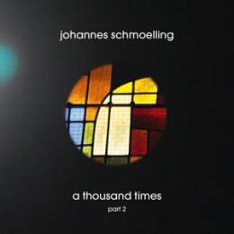 SCHMOELLING, JOHANNES - A THOUSAND TIMES PART 2 - CD
