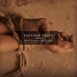 PARKWAY DRIVE - DONT CLOSE YOUR EYES - CD