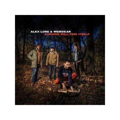 ALEX LORE/WEIRDEAR - EVENING WILL FIND ITSELF - CD