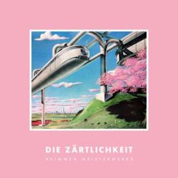 ZÄRTLICHKEIT, DIE - HEIMWEH MEISTERWERKE - CD