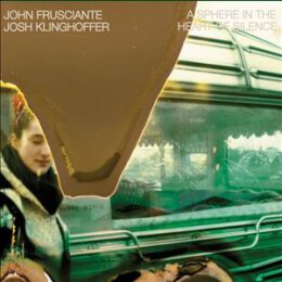 FRUSCIANTE, JOHN & KLINGHOFFER, JOSH - A SPHERE IN...