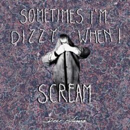 DEER ANNA - SOMETIMES IM DIZZY WHEN I SCREAM - CD