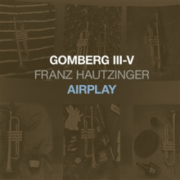 HAUTZINGER, FRANZ - GOMBERG III-V - AIRPLAY - CD