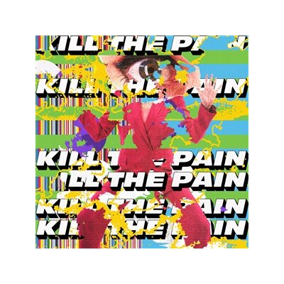 KILL THE PAIN - KILL THE PAIN - LP