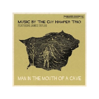 GUY HAMPER TRIO FEAT. JAMES TAYLOR, THE - MAN IN THE MOUTH OF A CAVE - 7"