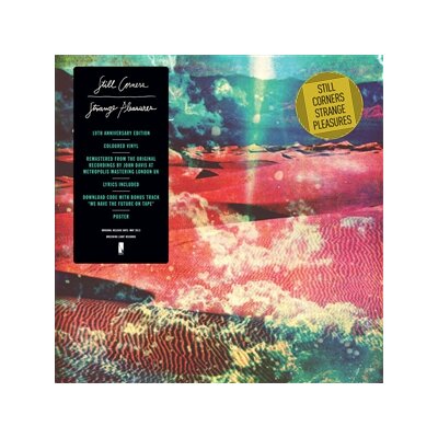STILL CORNERS - STRANGE PLEASURES - 10 YEAR ANNIVERSARY RE-ISSUE - LP