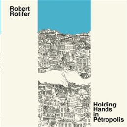 ROTIFER, ROBERT - HOLDING HANDS IN PETROPOLIS - LP