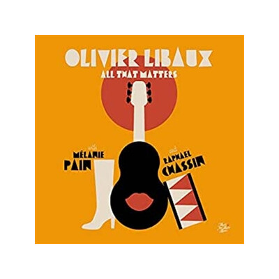 LIBAUX, OLIVIER (OF NOUVELLE VAGUE W/ MÉLANIE PAIN & RAPHAEL CHASSIN) - ALL THAT MATTERS - CD
