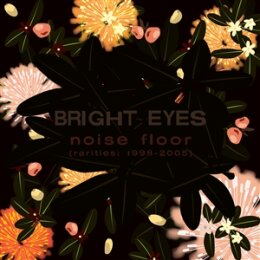 BRIGHT EYES - NOISE FLOOR (RARITIES:1998-2005) - CD