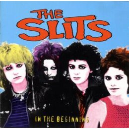 SLITS, THE - IN THE BEGINNING - REISSUE - CD