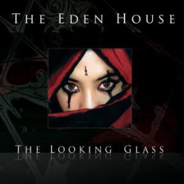 EDEN HOUSE, THE - THE LOOKING GLASS (CD + DVD) (REISSUE)...
