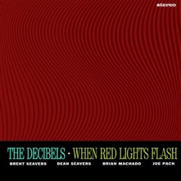 DECIBELS, THE - WHEN RED LIGTS FLASH - LP