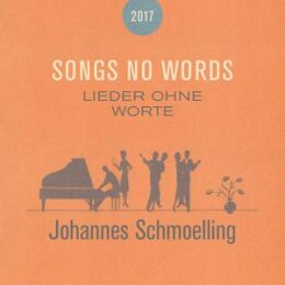 SCHMOELLING, JOHANNES - SONGS NO WORDS (LIEDER OHNE...