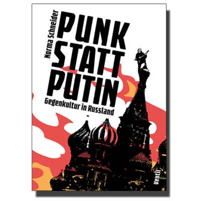 Norma Schneider - Punk statt Putin - Gegenkultur in Russland - Buch
