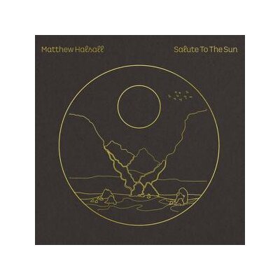 HALSALL, MATTHEW - SALUTE TO THE SUN - LP