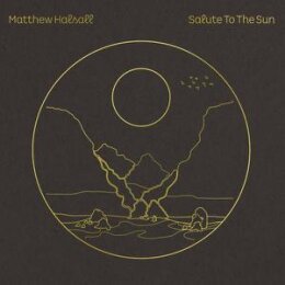 HALSALL, MATTHEW - SALUTE TO THE SUN - LP