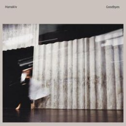 HANAKIV - GOODBYES (CLEAR VINYL) - LP