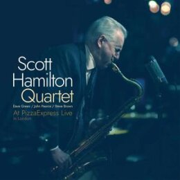 SCOTT HAMILTON QUARTET - AT PIZZAEXPRESS LIVE - IN LONDON...