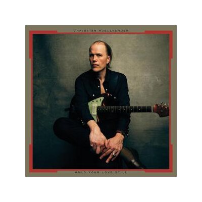 KJELLVANDER, CHRISTIAN - HOLD YOUR LOVE STILL - CD