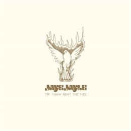 JAYE JAYLE - THE THING ABOUT THE FIRE - LTD SINGLE COL....