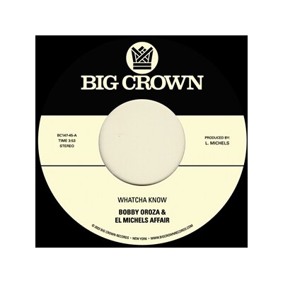 OROZA, BOBBY & EL MICHELS AFFAIR - WHATCHA KNOW - 7"