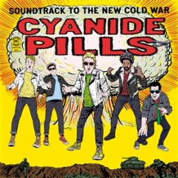 CYANIDE PILLS - SOUNDTRACK TO THE NEW COLD WAR - CD