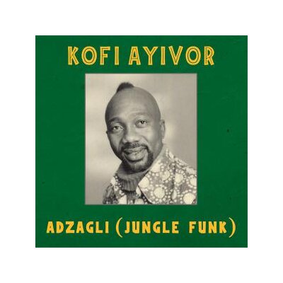 AYIVOR, KOFI - ADZAGLI: JUNGLE FUNK (RE-RELEASE) - 12"