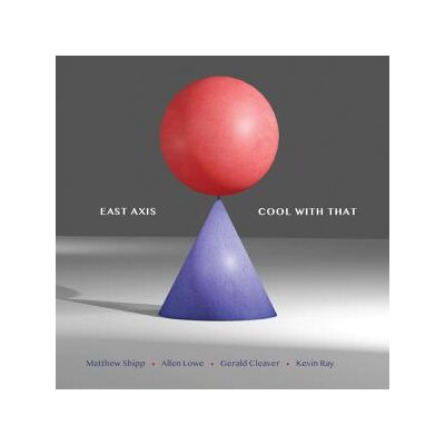 EAST AXIS - COOL WITH THAT - CD