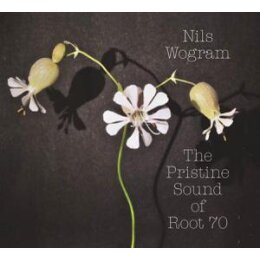 WOGRAM, NILS ROOT 70 - THE PRISTINE SOUND OF ROOT 70 - CD
