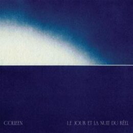 COLLEEN - LE JOUR ET LA NUIT DU RÉEL - LTD. CLEAR...