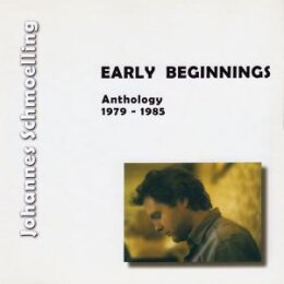 SCHMOELLING, JOHANNES - EARLY BEGINNINGS (ANTHOLOGY 1979...