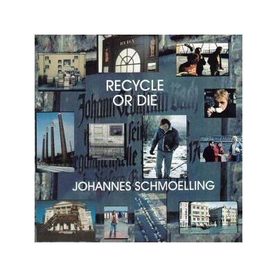 SCHMOELLING, JOHANNES - RECYCLE OR DIE - CD
