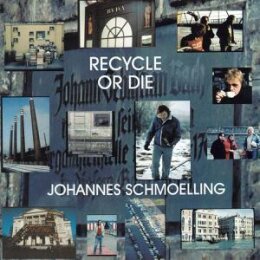 SCHMOELLING, JOHANNES - RECYCLE OR DIE - CD