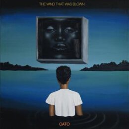 CATO - THE WIND THAT WAS BLOWN - LP
