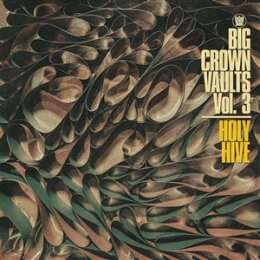 HOLY HIVE - BIG CROWN VAULTS VOL.3 - HOLY HIVE - LP