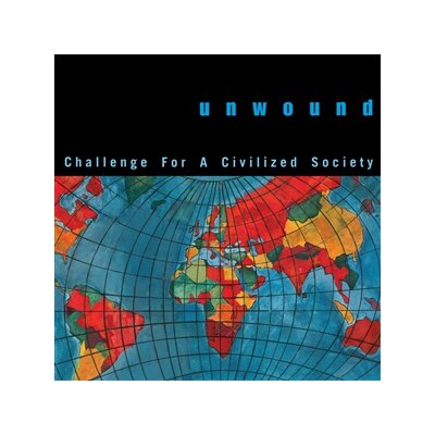 UNWOUND - CHALLENGE FOR A CIVILIZED SOCIETY (WHITE VINYL) - LP