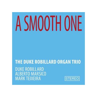 ROBILLARD, DUKE ORGAN TRIO, THE - A SMOOTH ONE - CD