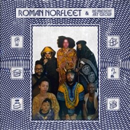 NORFLEET, ROMAN AND BE PRESENT ART GROUP - ROMAN NORFLEET...
