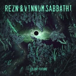 REZN & VINNUM SABBATHI - SILENT FUTURE (CRYSTAL CLEAR...