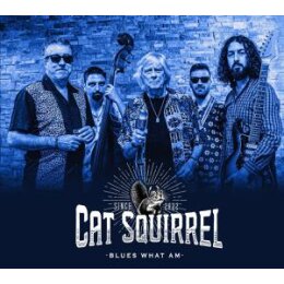CAT SQUIRREL - BLUES WHAT AM - CD