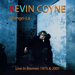 COYNE, KEVIN - SHANGRI-LA - LIVE IN BREMEN 1975 &...