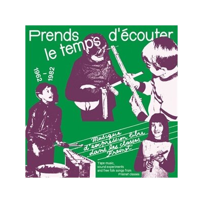 VARIOUS - PRENDS LE TEMPS DECOUTER (MUSIC FROM FREINET CLASSES) - CD