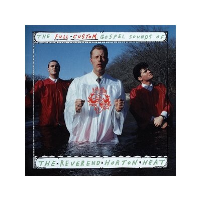 REVEREND HORTON HEAT, THE - THE FULL CUSTOM GOSPEL SOUNDS OF (BLACK VINYL) - LP