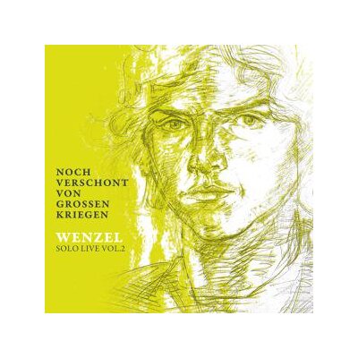 WENZEL - NOCH VERSCHONT VON GROßEN KRIEGEN - SOLO LIVE 2 - CD