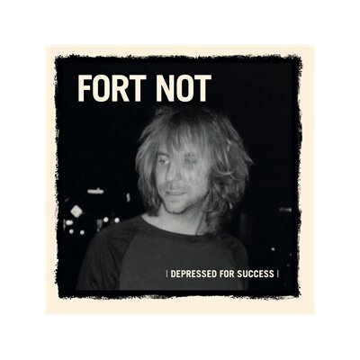 FORT NOT - DEPRESSED FOR SUCCESS - LP